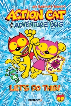 Paperback Action Cat & Adventure Bug: Let's Do This Book