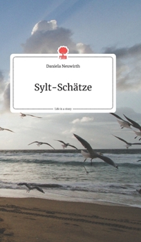 Sylt-Schätze. Life is a Story (German Edition)