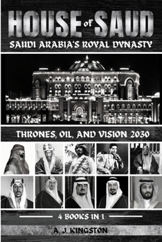 Paperback House Of Saud: Thrones, Oil, And Vision 2030 Book
