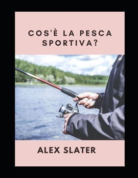 Paperback Cos'? la pesca sportiva? [Italian] Book