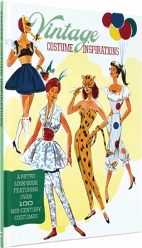 Hardcover Vintage Costume Inspirations: A Retro Look-Book Featuring Over 100 Mid-Century Costume Illustrations Book