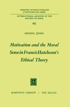 Motivation and the Moral Sense in Francis Hutcheson S Ethical Theory