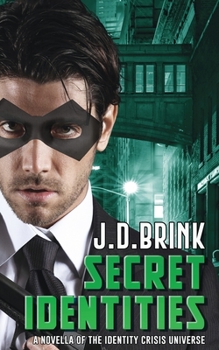 Secret Identities: A Novella of the Identity Crisis Universe - Book  of the Identity Crisis Universe