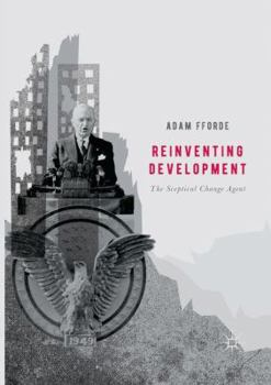 Paperback Reinventing Development: The Sceptical Change Agent Book