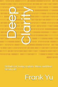 Paperback Deep Clarity: 50 Rules for Living a Lighter, Wiser, and More Steady Life Book
