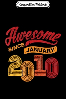 Composition Notebook: Awesome Since January 2010 Vintage 9th Birthday  Journal/Notebook Blank Lined Ruled 6x9 100 Pages