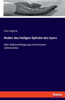 Paperback Reden des heiligen Ephräm des Syers: über Selbstverläugnung und einsame Lebensweise [German] Book