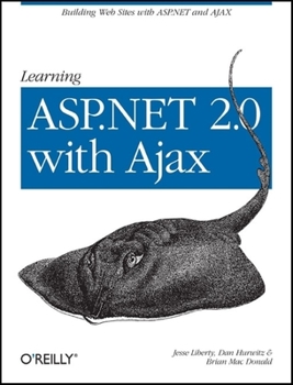 Paperback Learning ASP.NET 2.0 with Ajax: A Practical Hands-On Guide Book