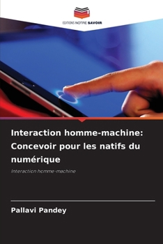 Paperback Interaction homme-machine: Concevoir pour les natifs du numérique [French] Book