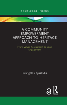 Paperback A Community Empowerment Approach to Heritage Management: From Values Assessment to Local Engagement Book