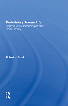 Paperback Redefining Human Life: Reproductive Technologies and Social Policy Book