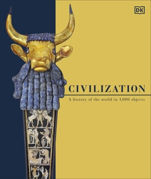 Hardcover Civilization: A History of the World in 1000 Objects Book