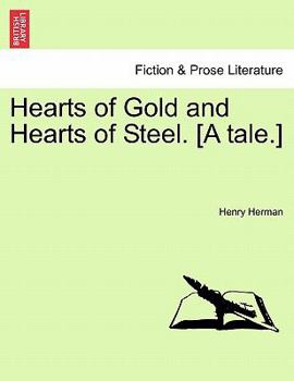 Paperback Hearts of Gold and Hearts of Steel. [A Tale.] Book