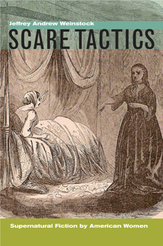 Paperback Scare Tactics: Supernatural Fiction by American Women, with a New Preface Book