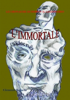 Paperback Le Cronache Di Hirpus Il Legionario - l'Immortale [Italian] Book