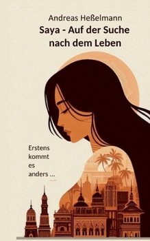 Paperback Saya - Auf der Suche nach dem Leben: Erstens kommt es anders ... [German] Book