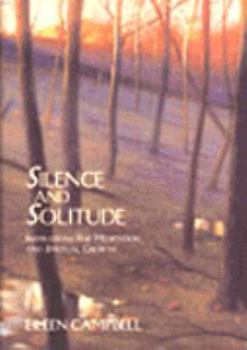 Hardcover Silence and Solitude: Inspirations for Meditation and Spiritual Growth Book