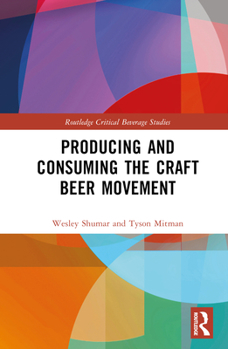 Hardcover Producing and Consuming the Craft Beer Movement Book