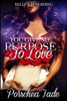 Paperback You Give Me Purpose To Love Book