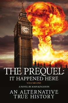 Paperback The Prequel - It Happened Here - Vol I Book