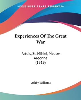 Paperback Experiences Of The Great War: Artois, St. Mihiel, Meuse-Argonne (1919) Book