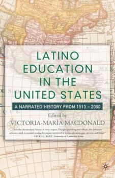 Paperback Latino Education in the United States: A Narrated History from 1513-2000 Book