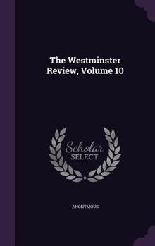 Hardcover The Westminster Review, Volume 10 Book