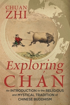 Paperback Exploring Chán: An Introduction to the Religious and Mystical Tradition of Chinese Buddhism Book