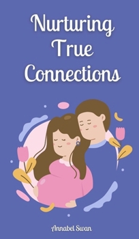 Hardcover Nurturing True Connections Book