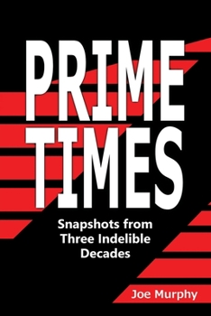 Paperback Prime Times: Snapshots from Three Indelible Decades Book