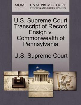 Paperback U.S. Supreme Court Transcript of Record Ensign V. Commonwealth of Pennsylvania Book