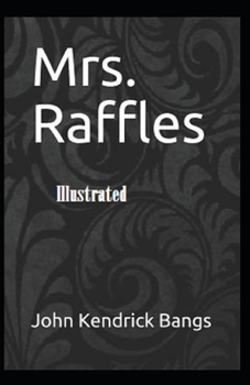 Mrs. Raffles Illustrated