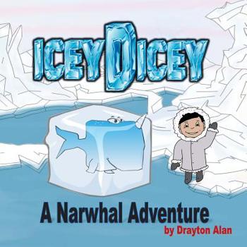 Paperback IceyDicey: A Narwhal Adventure Book