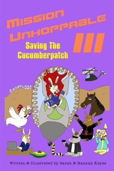 Paperback Mission Unhoppable III: Saving The Cucumberpatch Book