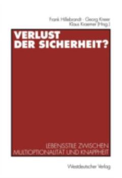Paperback Verlust Der Sicherheit?: Lebensstile Zwischen Multioptionalität Und Knappheit [German] Book