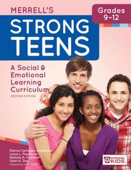 Paperback Merrell's Strong Teens--Grades 9-12: A Social and Emotional Learning Curriculum, Second Edition Book
