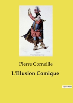Paperback L'Illusion Comique [French] Book