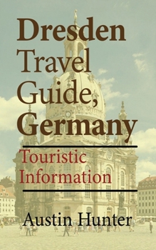 Paperback Dresden Travel Guide, Germany: Touristic Information Book