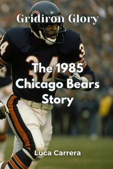 Paperback Gridiron Glory: The 1985 Chicago Bears Story Book