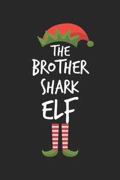 Funny Brother Shark Elf Christmas Notebook Gift: Lined Notebook / Journal Gift, 120 Pages, 6x9, Soft Cover, Matte Finish