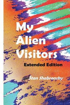 Paperback My Alien Visitors ...Extended Edition Book