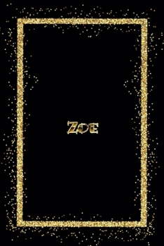 Paperback Zoe: Name Zoe Monogram Notebook - 120 Pages - Size 6x9, Soft Cover, Matte Finish- Gold Confetti Glitter Monogram Blank Line Book