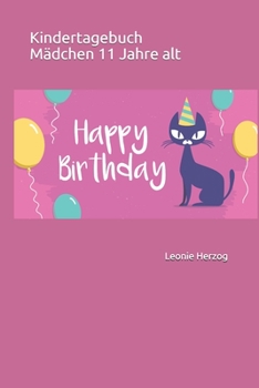 Kindertagebuch Mädchen 11 Jahre alt (German Edition)
