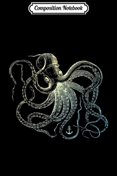 Composition Notebook: Octopus Cool Vintage Marine Biologist Ocean Sea Life 3  Journal/Notebook Blank Lined Ruled 6x9 100 Pages