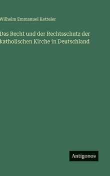 Hardcover Das Recht und der Rechtsschutz der katholischen Kirche in Deutschland [German] Book