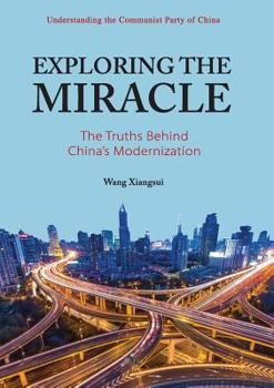 Paperback &#20013;&#22269;&#22855;&#36857;&#30340;&#22885;&#31192;: &#33521;&#25991; Exploring the Miracle: The Truths Behind China's Modernization Book
