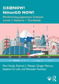 Paperback &#26085;&#26412;&#35486;NOW! NihonGO NOW!: Performing Japanese Culture - Level 2 Volume 1 Textbook Book