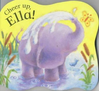 Cheer Up, Ella! - Book  of the Ella Elephant