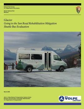 Paperback Glacier: Going to the Sun Road Rehabilitation Mitigation Shuttle Bus Evaluation Book