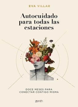 Paperback Autocuidado Para Todas Las Estaciones: Doce Meses Para Conectar Contigo Misma [Spanish] Book